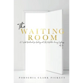 The Waiting Room: A 7-Week Devotional for healing & self-reflection during singleness - Paperback