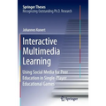 Interactive Multimedia Learning: Using Social Media for Peer Education in Single-Player Educational Games - Paperback