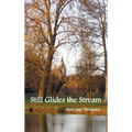 Still Glides the Stream - Hardcover