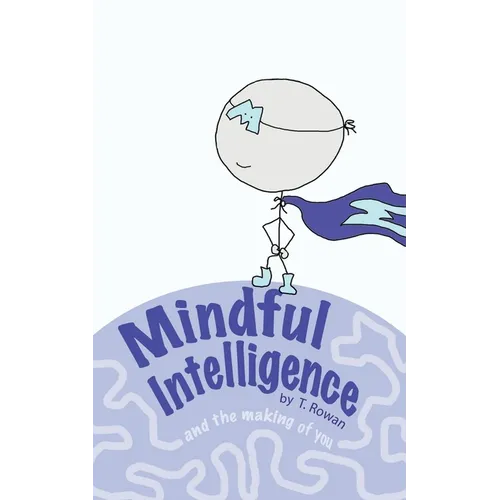 Mindful Intelligence: and the Making of You - Paperback