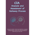 CIA Analysis and Assessment of Gateway Process - Paperback