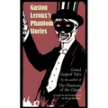 Gaston Leroux's Phantom Stories - Paperback