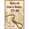 Slavery and Crime in Missouri, 1773-1865