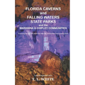 Florida Caverns and Falling Waters State Parks: and The Marianna & Chipley Communities