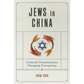 Jews in China: Cultural Conversations, Changing Perceptions - Paperback