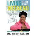 Living for the Weekend: A Woman's Cry for Hope - Paperback