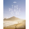 Lonely Planet the Place to Be - Hardcover