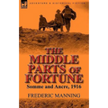 The Middle Parts of Fortune: Somme and Ancre, 1916