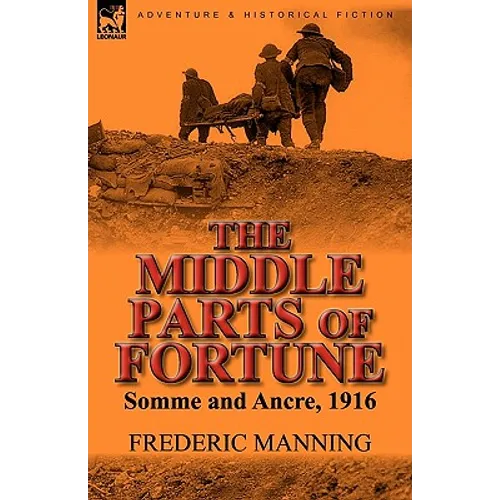 The Middle Parts of Fortune: Somme and Ancre, 1916