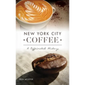 New York City Coffee: A Caffeinated History