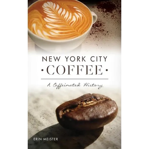 New York City Coffee: A Caffeinated History
