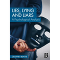 Lies, Lying and Liars: A Psychological Analysis - Paperback