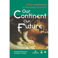 Our Continent, Our Future: African Perspectives on Structural Adjustment - Paperback