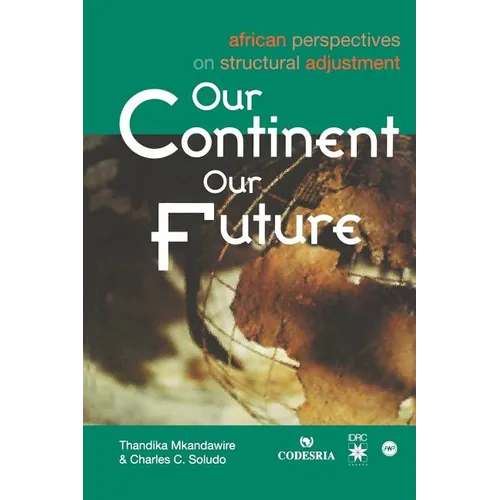 Our Continent, Our Future: African Perspectives on Structural Adjustment - Paperback