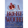 A Bright Wound - Paperback