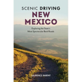 Scenic Driving New Mexico: Exploring the State's Most Spectacular Back Roads - Paperback