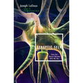 Synaptic Self: How Our Brains Become Who We Are - Paperback