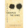 Sophocles' Oedipus the King: A Dual Language Edition - Paperback