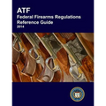 ATF Federal Firearms Regulations Reference Guide - Paperback