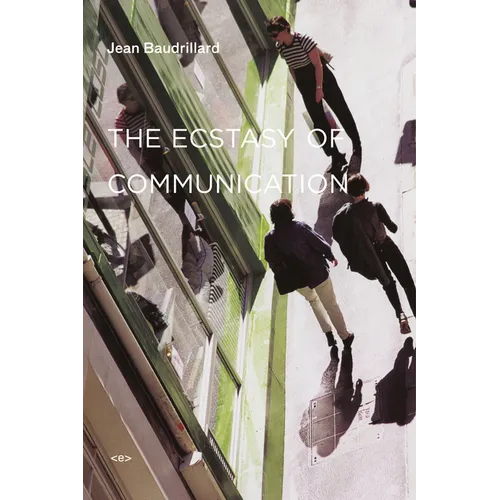 The Ecstasy of Communication, New Edition - Paperback