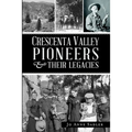 Crescenta Valley Pioneers & Their Legacies - Paperback