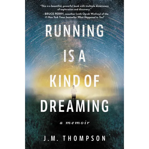 Running Is a Kind of Dreaming: A Memoir - Paperback