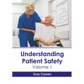 Understanding Patient Safety: Volume 1 - Hardcover