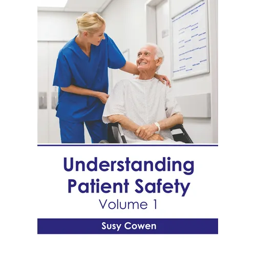 Understanding Patient Safety: Volume 1 - Hardcover
