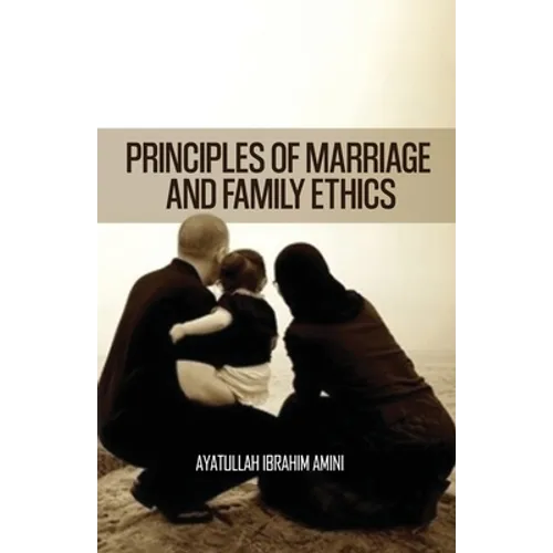 Principles of Marriage and Family Ethics - Paperback