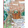 A Bunny's Christmas Eve Adventure - Hardcover