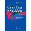 Clinical Cases in Cardiology: A Guide to Learning and Practice - Paperback
