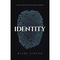 Identity: Living Your Life with Influential Purpose - Paperback