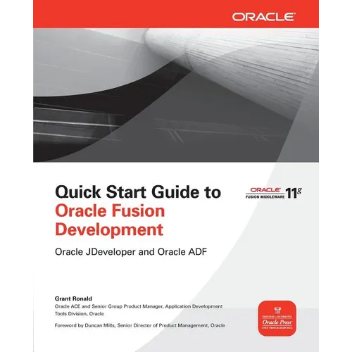 Quick Start Guide to Oracle Fusion Development: Oracle JDeveloper and Oracle ADF - Paperback