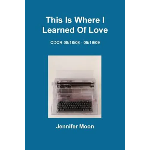This Is Where I Learned of Love - Paperback