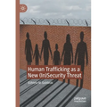 Human Trafficking as a New (In)Security Threat - Paperback