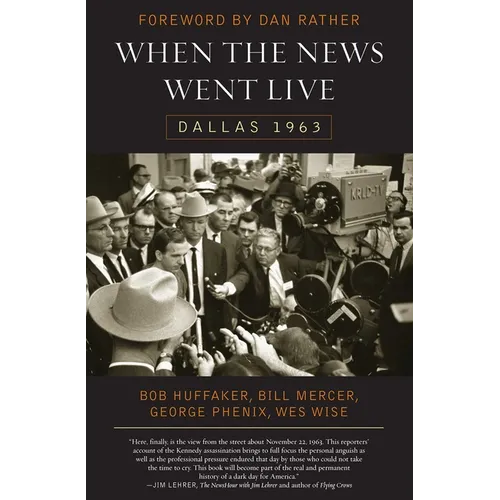 When the News Went Live: Dallas 1963