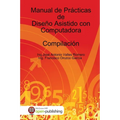 Manual de Prácticas de Diseño Asistido con Computadora - Paperback