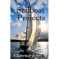 Sailboat Projects: Clever Ideas and How to Make Them - For a Pittance - Paperback