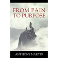 From Pain to Purpose - Paperback