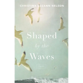 Shaped by the Waves - Hardcover
