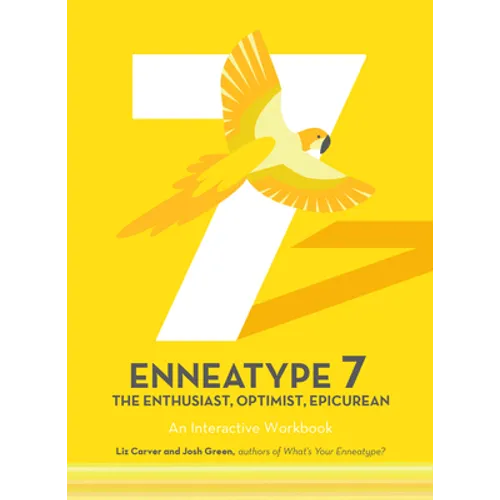 Enneatype 7: The Enthusiast, Optimist, Epicurean: An Interactive Workbook - Paperback