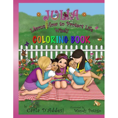 Julia Learns How to Protect Life Wisely: Coloring Book - Paperback