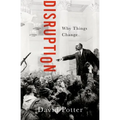 Disruption: Why Things Change - Paperback