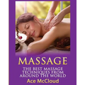 Massage: The Best Massage Techniques From Around The World - Paperback