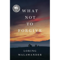 What Not to Forgive