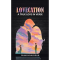 Lovecation: A True Love in Verse - Hardcover
