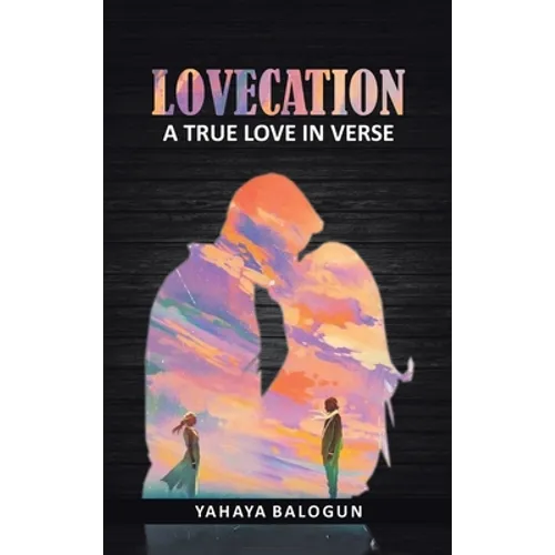 Lovecation: A True Love in Verse - Hardcover