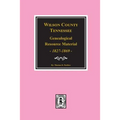 Wilson County, Tennessee Genealogical Resource Material, 1827-1869.
