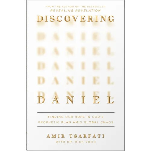 Discovering Daniel: Finding Our Hope in God's Prophetic Plan Amid Global Chaos - Paperback