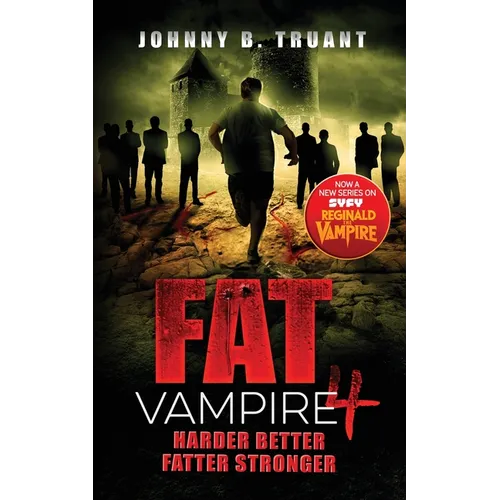 Fat Vampire 4: Harder Better Fatter Stronger - Paperback